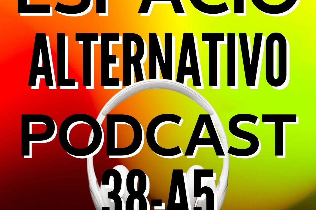 Espacio_Alternativo_Podcast_38-a5