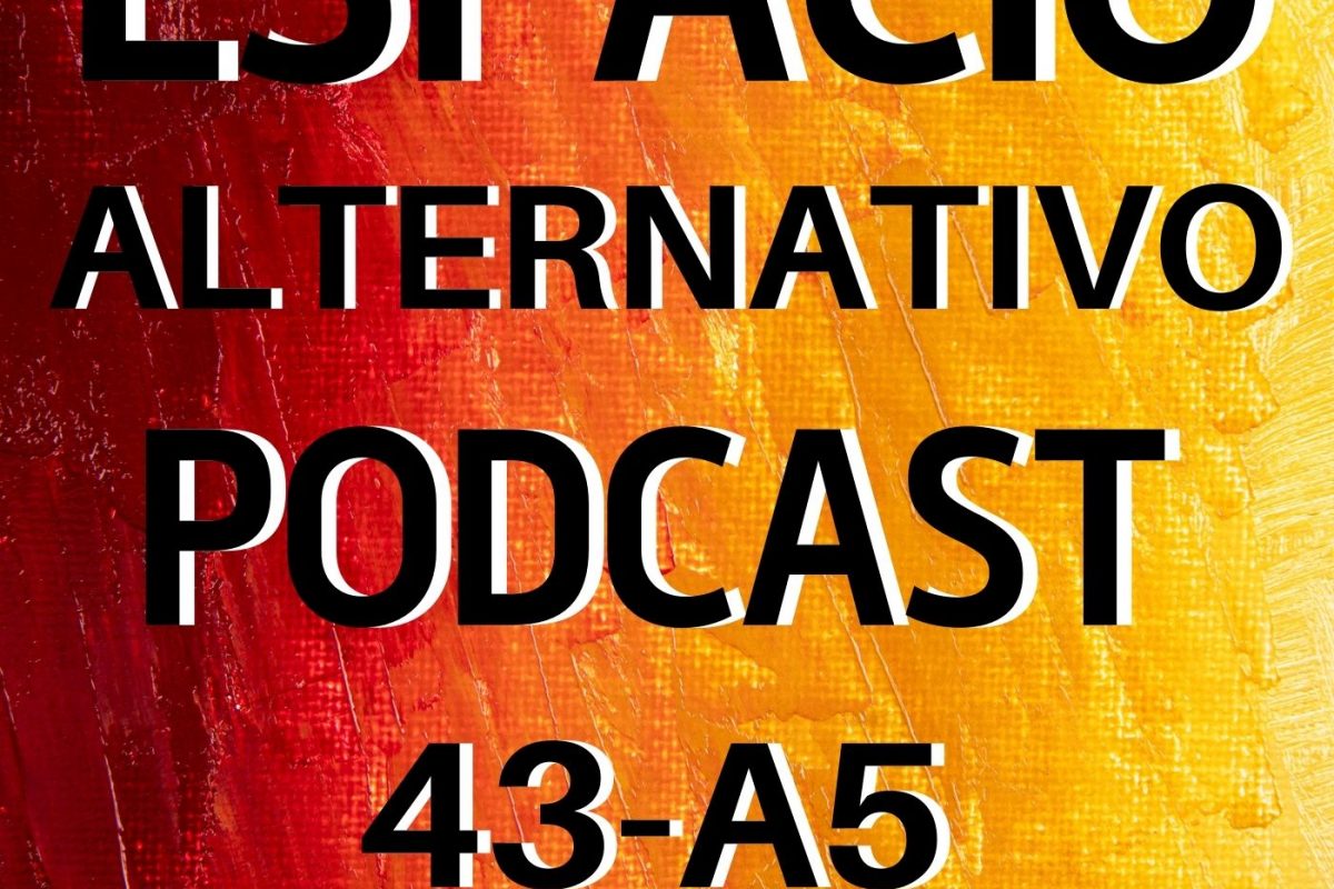 Espacio_Alternativo_Podcast_43-a5