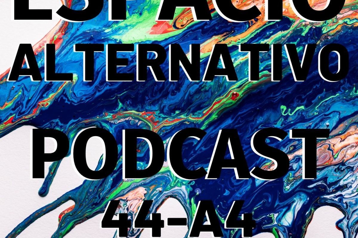 Espacio_Alternativo_Podcast_44-a4
