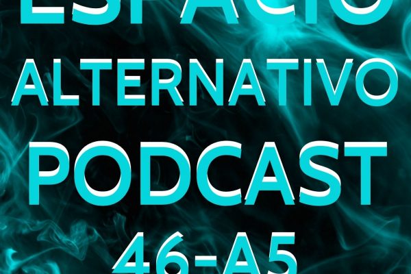 Espacio_Alternativo_Podcast_46-a5