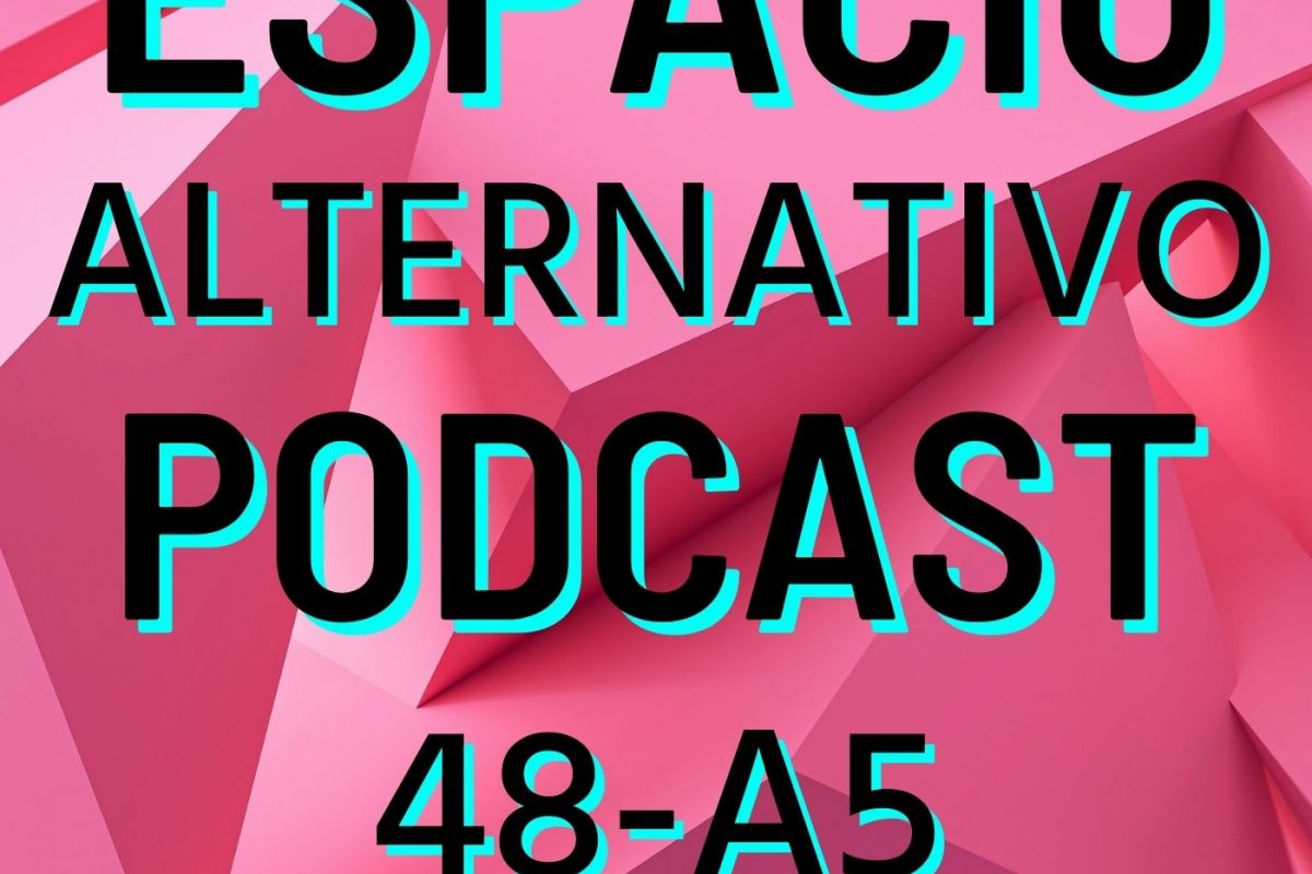 Espacio_Alternativo_Podcast_48-a5